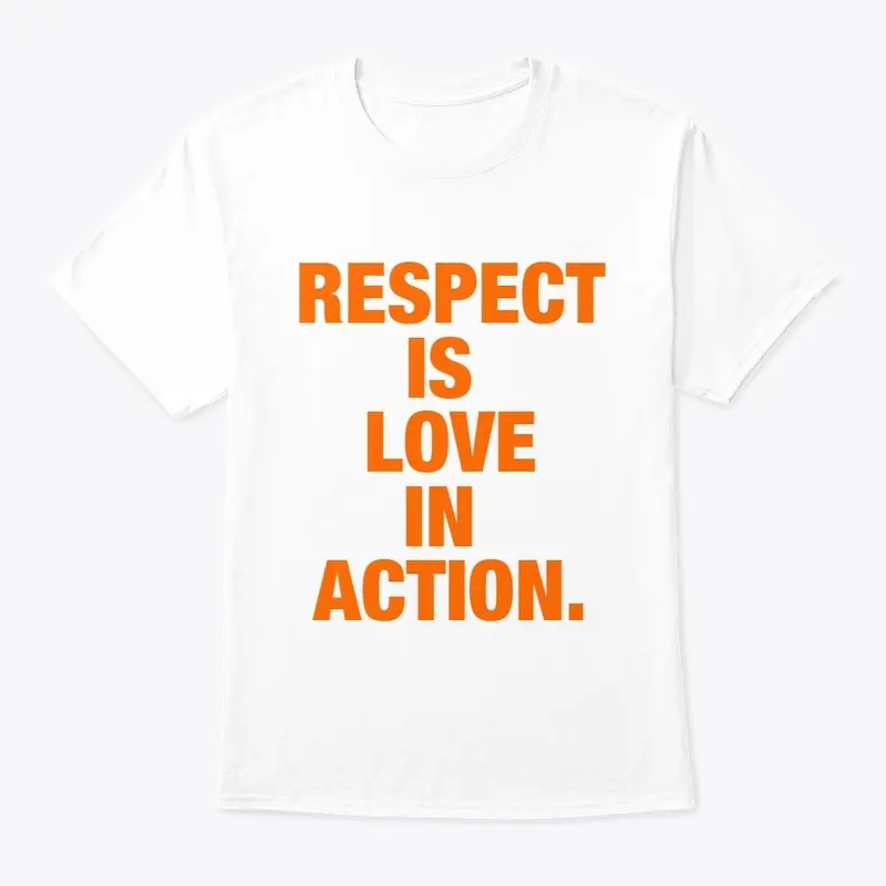 RESPECT IS LOVE IN ACTION