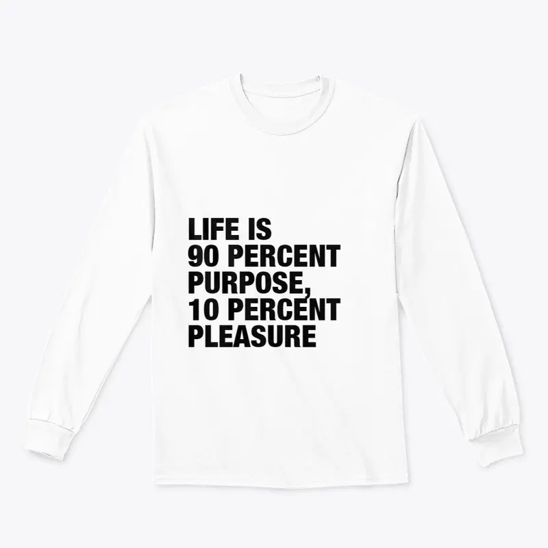 LIFE IS 90 PERCENT